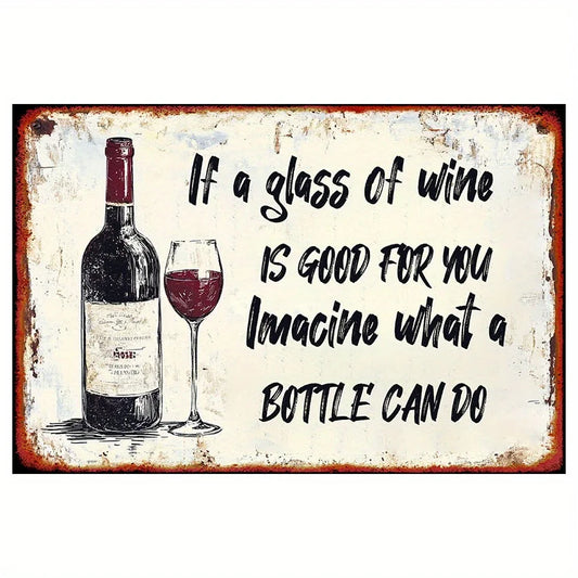 Vintage 'Imagine What a Bottle Can Do' Metal Tin Wine Sign